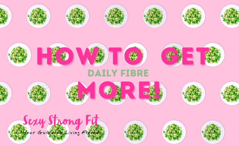 Easy Ways to Boost Your Daily Fibre Intake