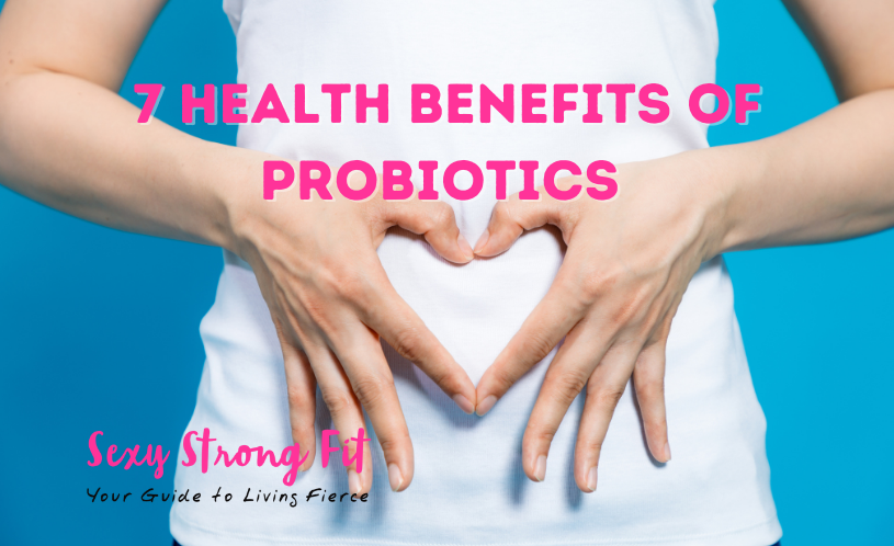 Here’s 7 Reasons Why You Should Take Probiotics